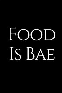 Food Is Bae