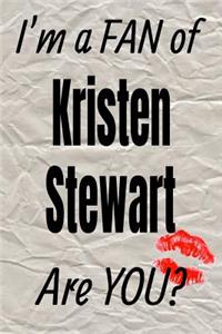 I'm a Fan of Kristen Stewart Are You? Creative Writing Lined Journal