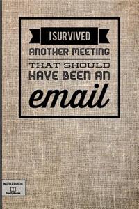 I Survived Another Meeting...