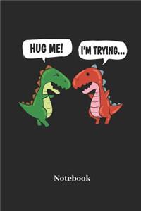 Hug Me! I'm Trying...Notebook