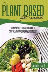 Daily Plant Based Diet Cookbook