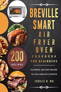 Breville Smart Air Fryer Oven Cookbook for Beginners