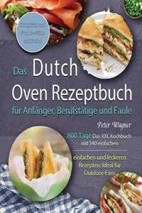 Dutch Oven Rezeptbuch für Anfänger, Berufstätige und Faule 2021