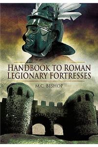 Handbook to Roman Legionary Fortresses