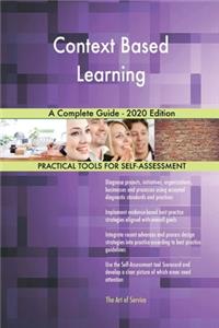 Context Based Learning A Complete Guide - 2020 Edition