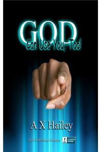 God Can Use You, Too!