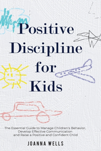 Positive Discipline for Kids