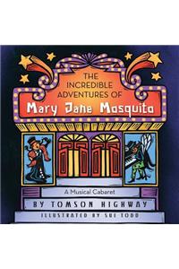 The Incredible Adventures of Mary Jane Mosquito