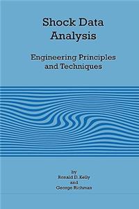 Shock Data Analysis - Engineering Principles and Techniques