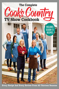 The Complete Cook's Country TV Show Cookbook Includes Season 13 Recipes