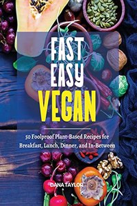 Fast, Easy, Vegan