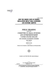 How the hidden costs of federal regulations impact small businesses and economic growth