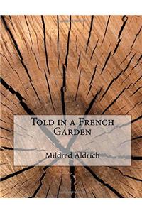 Told in a French Garden