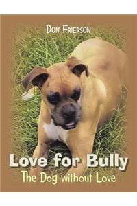 Love for Bully