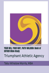 Your Will Your Way, Faith Walking