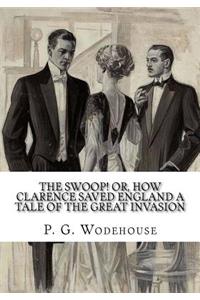 The Swoop! or, How Clarence Saved England A Tale of the Great Invasion