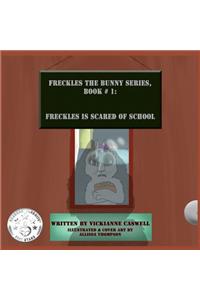 Freckles Is Scared of School