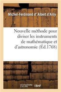Nouvelle Méthode Pour Diviser Les Instruments de Mathématique Et d'Astronomie