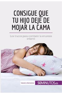 Consigue que tu hijo deje de mojar la cama