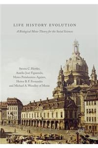 Life History Evolution: A Biological Meta-Theory for the Social Sciences