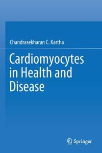 Cardiomyocytes in Health and Disease