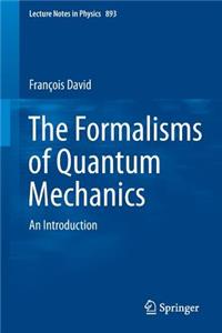 Formalisms of Quantum Mechanics