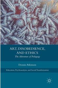 Art, Disobedience, and Ethics