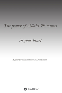 power of Allahs 99 names in your heart