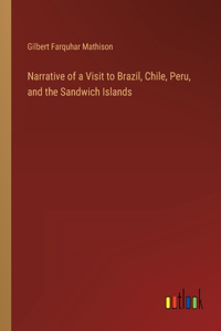 Narrative of a Visit to Brazil, Chile, Peru, and the Sandwich Islands