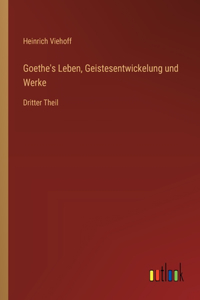 Goethe's Leben, Geistesentwickelung und Werke