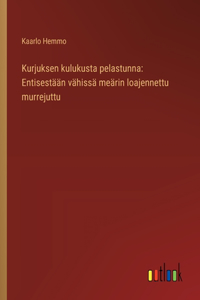 Kurjuksen kulukusta pelastunna