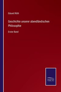 Geschichte unserer abendländischen Philosophie