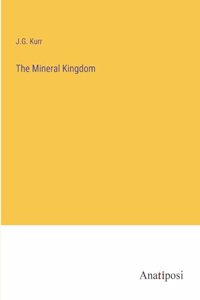 The Mineral Kingdom