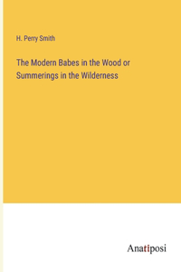 Modern Babes in the Wood or Summerings in the Wilderness