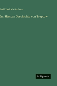 Zur ältesten Geschichte von Treptow