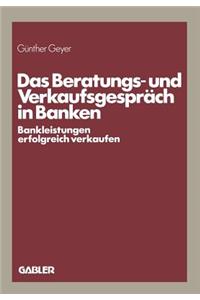 Das Beratungs- und Verkaufsgespräch in Banken