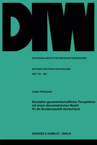 Simulation Gesamtwirtschaftlicher Perspektiven Mit Einem Okonometrischen Modell Fur Die Bundesrepublik Deutschland