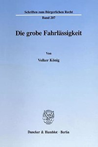 Die Grobe Fahrlassigkeit