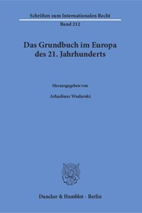 Das Grundbuch Im Europa Des 21. Jahrhunderts