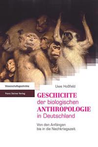 Geschichte Der Biologischen Anthropologie in Deutschland