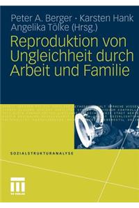 Reproduktion Von Ungleichheit Durch Arbeit Und Familie
