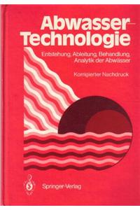 Abwassertechnologie: Entstehung, Ableitung, Behandlung, Analytik Der Abw Sser
