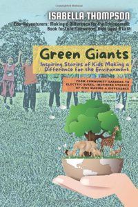 Green Giants-Children Changing the World One Step at a Time