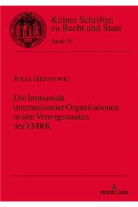 Die Immunitaet Internationaler Organisationen in Den Vertragsstaaten Der Emrk