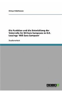 Die Funktion und die Entwicklung der Vaterrolle Sir William Sampsons in G.E. Lessings 'Miß Sara Sampson'