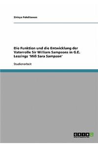 Funktion und die Entwicklung der Vaterrolle Sir William Sampsons in G.E. Lessings 'Miß Sara Sampson'