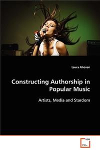 Constructing Authorship in Popular Music