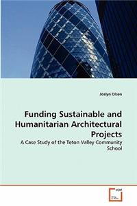 Funding Sustainable and Humanitarian Architectural Projects