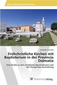 Frühchristliche Kirchen mit Baptisterium in der Provincia Dalmatia