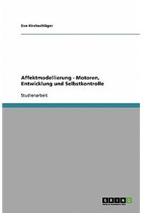 Affektmodellierung - Motoren, Entwicklung und Selbstkontrolle